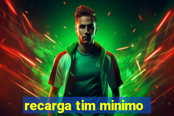 recarga tim minimo